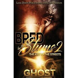 Bred by the Slums 2: The Key to the Streets -- Ghost